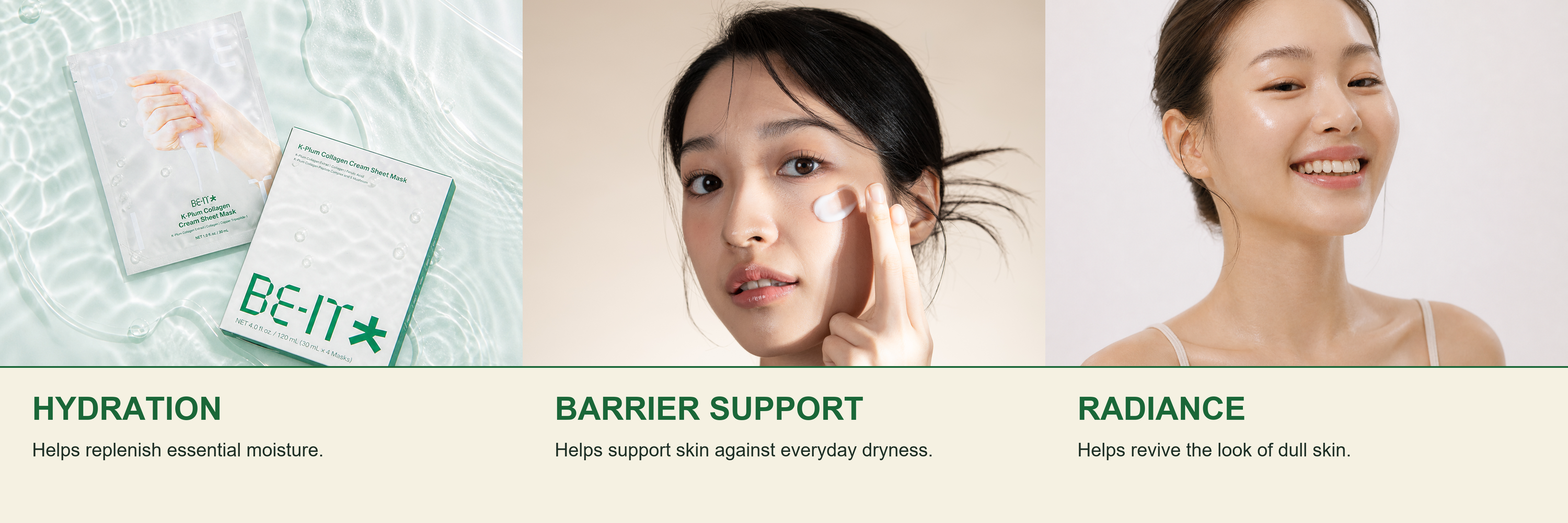 Hydration helps replenish essential moisture. Barrier support helps support skin against everyday dryness. Radiance helps revive the look of dull skin.